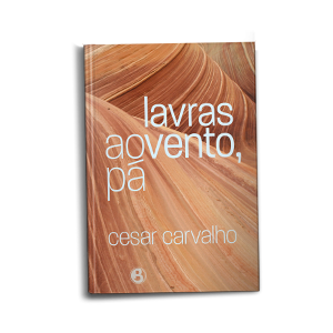 lavras ao vento, pá   Cesar Augusto Carvalho