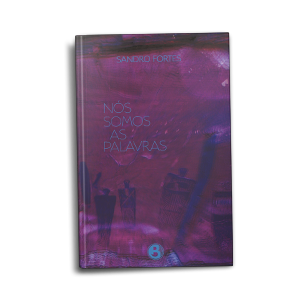 Nós somos as palavras   Sandro Fontes