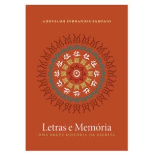 Letras e Memória: Uma Breve História da Escrita