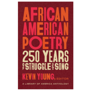African American Poetry: 250 Years of Struggle & Song (Loa #333): A Library of America Anthology