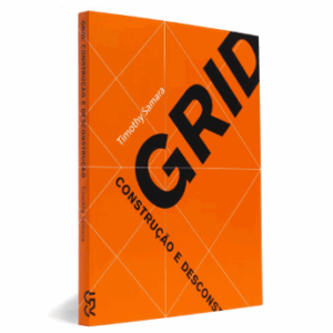 Grid. Construção e Desconstrução - Timothy Samara